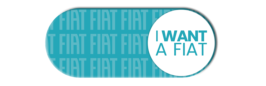 I WANT A FIAT